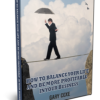 How To Balance Your Life and Be More Profitable in Your Business