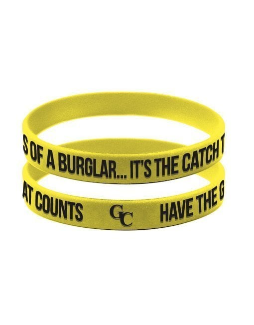 Have the Guts of a Burglar...It's the Catch that Counts. GC Wristbands